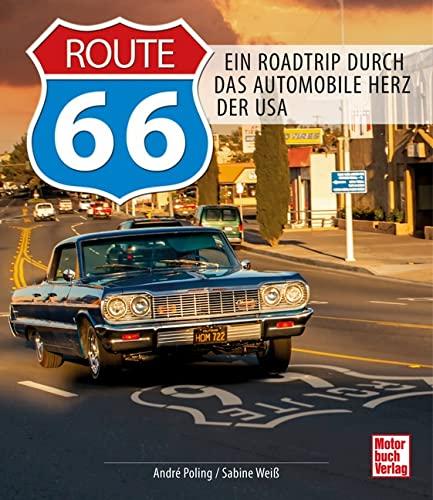 Route 66: Ein Roadtrip durch das Automobile Herz der USA