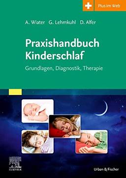 Praxishandbuch Kinderschlaf: Grundlagen, Diagnostik, Therapie  Mit Zugang zum Elsevier-Portal