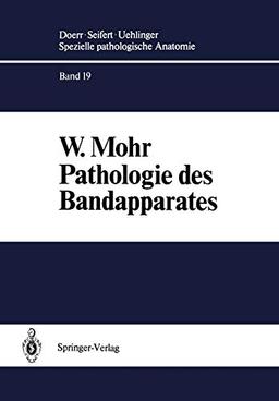 Pathologie des Bandapparates: Sehnen · Sehnenscheiden · Faszien · Schleimbeutel (Spezielle pathologische Anatomie, 19, Band 19)