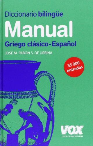 Diccionario manual griego, griego clásico-español (Vox - Lenguas Clásicas)