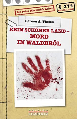 Kein schöner Land - Mord in Waldbröl: Ein Peter-Merzenich-Krimi