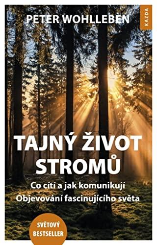 Tajný život stromů: Co cítí a jak komunikují, Objevování fascinujícího světa (2016)