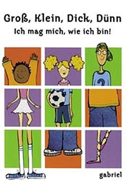 Groß, Klein, Dick, Dünn. Ich mag mich wie ich bin: Ein Buch mit phantasievollen Spielelementen