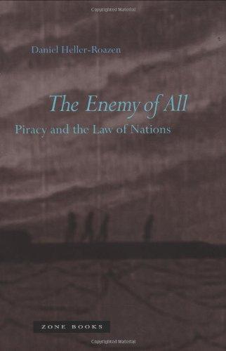 The Enemy of All: Piracy and the Law of Nations