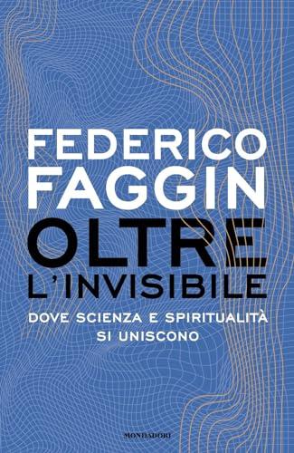 Oltre l'invisibile. Dove scienza e spiritualità si uniscono (Gaia)