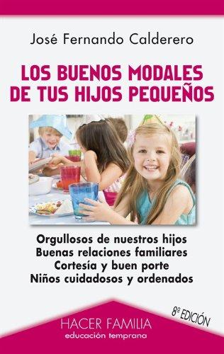 Los buenos modales de tus hijos pequeños (Hacer Familia, Band 49)