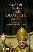 Der deutsche Papst: Benedikt XVI. und seine schwierige Heimat