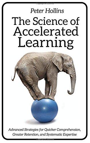 The Science of Accelerated Learning: Advanced Strategies for Quicker Comprehensi (Learning how to Learn, Band 4)