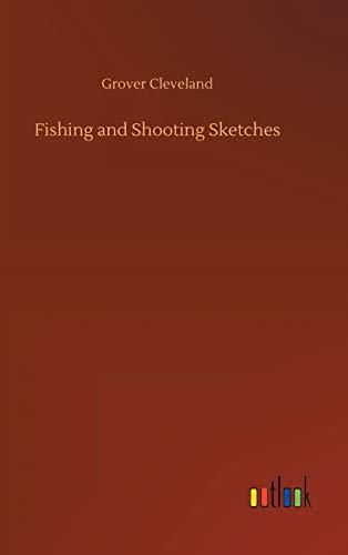 Fishing and Shooting Sketches