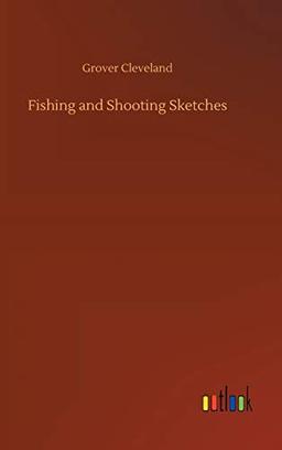 Fishing and Shooting Sketches