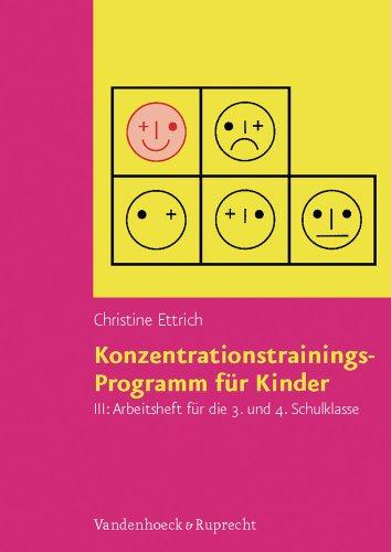 Konzentrationstrainings-Programm für Kinder, Bd.3, Arbeitsheft für die 3. und 4. Schulklasse