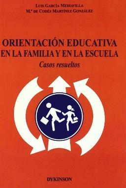 Orientación educativa en la familia y en la escuela : casos resueltos