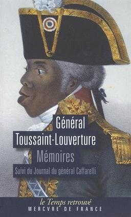 Mémoires : écrits par lui-même, pouvant servir à l'histoire de sa vie. Journal du général Caffarelli