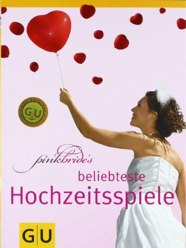 PinkBride's beliebteste Hochzeitsspiele (GU Einzeltitel Partnerschaft & Familie)