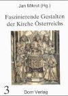 Mikrut, Bd.3 : Faszinierende Gestalten der Kirche Österreichs