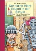 Der kleine Ritter Eduard in der Schule: oder Kleine Missgeschicke passieren jedem