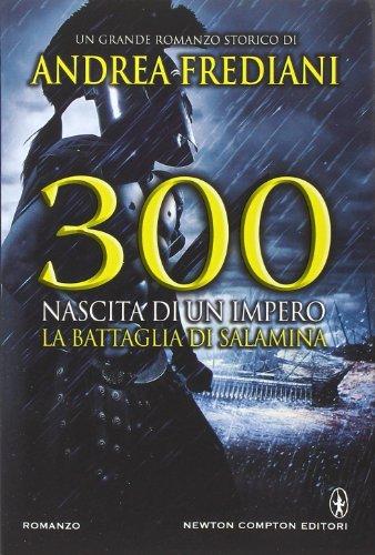 300. Nascita di un impero. La battaglia di Salamina