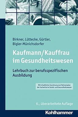 Kaufmann/Kauffrau im Gesundheitswesen: Lehrbuch zur berufsspezifischen Ausbildung