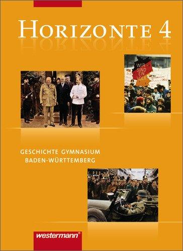 Horizonte - Geschichte Gymnasium Baden-Württemberg: Schülerband 4 - 9. Schuljahr: Von der Weimarer Republik bis zum Zweiten Weltkrieg