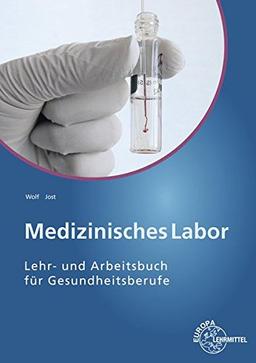 Medizinisches Labor: Lehr- und Arbeitsbuch für Gesundheitsberufe