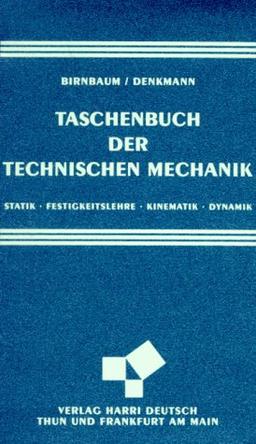 Taschenbuch der Technischen Mechanik. Statik, Festigkeitslehre, Kinematik, Dynamik