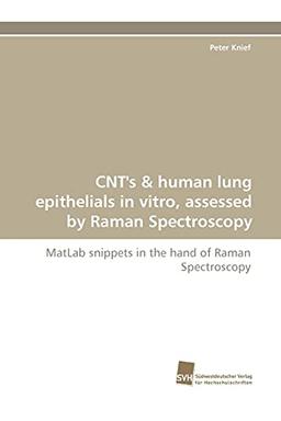 CNT's & human lung epithelials in vitro, assessed by Raman Spectroscopy: MatLab snippets in the hand of Raman Spectroscopy