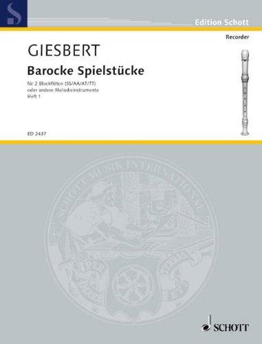 Barocke Spielstücke: von Händel, Telemann, Sammartini, Hasse u.a.. Band 1. 2 Blockflöten (SS/AA/AT/TT) oder andere Melodie-Instrumente. Spielpartitur. (Edition Schott)