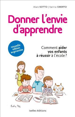 Donner l'envie d'apprendre : comment aider vos enfants à réussir à l'école