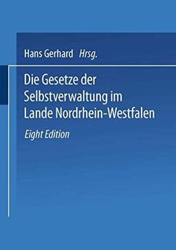 Die Gesetze der Selbstverwaltung im Lande Nordrhein-Westfalen: Gemeindeordnung Amtsordnung · Landkreisordnung Landschaftsverbandsordnung Kommunalwahlgesetz