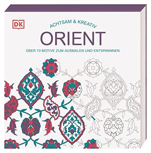 Achtsam & Kreativ. Orient: Über 70 Motive zum Ausmalen und Entspannen