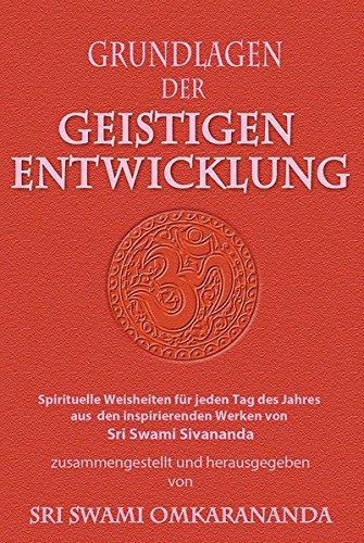 Grundlagen der geistigen Entwicklung: Spirituelle Weisheiten für jeden Tag