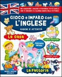 Gioco e imparo con l'inglese. Giochi e attività