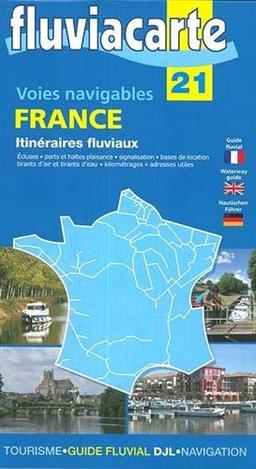 Fluviacarte 21 Voies navigables France itinéraires - Itinéraires fluviaux: Karte der Binnenschifffahrtswege Frankreich, Nautischer Führer