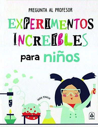 Experimentos increíbles para niños (Pregunta al Profesor, Band 1)