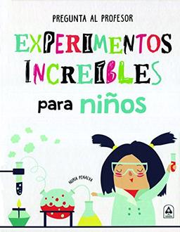 Experimentos increíbles para niños (Pregunta al Profesor, Band 1)