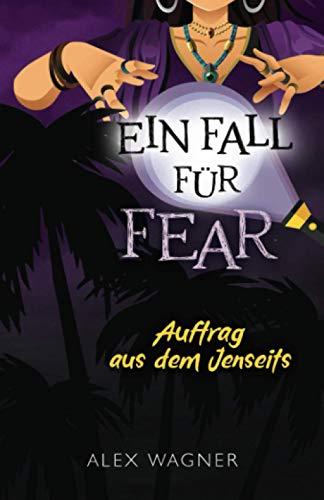 Auftrag aus dem Jenseits: Jugendkrimi (Ein Fall für FEAR, Band 2)