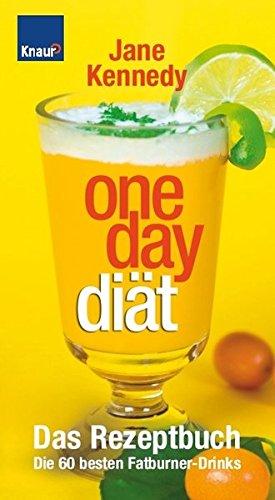 One-Day-Diät: Das Rezeptbuch; Die 60 besten Fatburner-Drinks