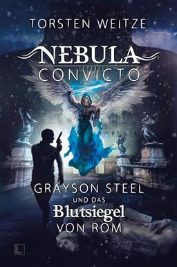 Grayson Steel und das Blutsiegel von Rom: Nebula Convicto - Band 4