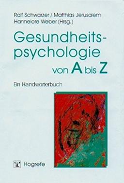 Gesundheitspsychologie von A bis Z: Ein Handwörterbuch