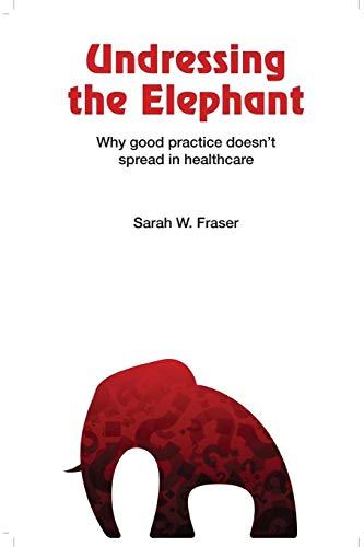 Undressing the elephant; why good practice doesn't spread in healthcare