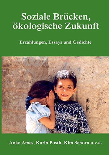 Soziale Brücken, ökologische Zukunft: Erzählungen, Essays und Gedichte