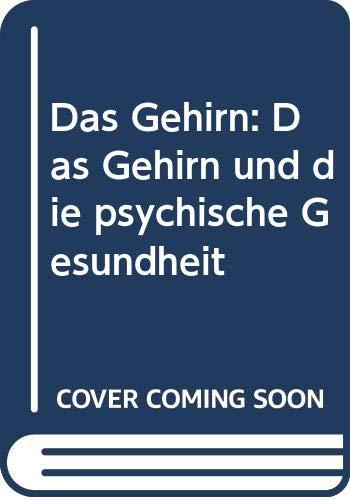 Das Gehirn: Das Gehirn und die psychische Gesundheit