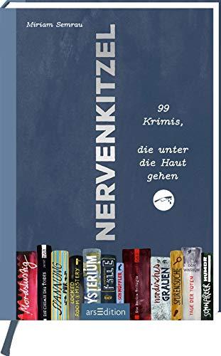 Nervenkitzel: 99 Bücher, die jeder Krimiliebhaber gelesen haben muss