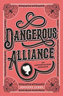 Dangerous Alliance: An Austentacious Romance