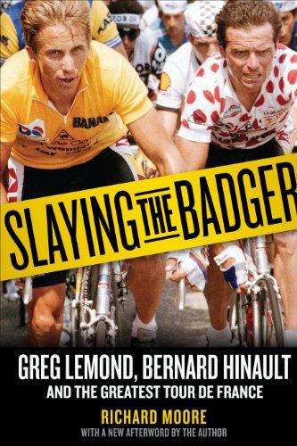 Slaying the Badger: Greg LeMond, Bernard Hinault, and the Greatest Tour de France