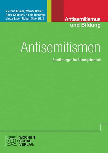 Antisemitismen: Sondierungen im Bildungsbereich (Antisemitismus und Bildung)