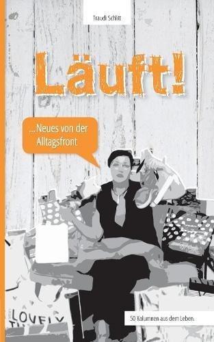 Läuft!: Neues von der Alltagsfront