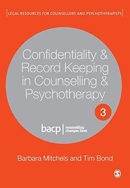 Confidentiality & Record Keeping in Counselling & Psychotherapy (Legal Resources Counsellors & Psychotherapists)