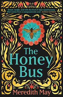 May, M: Honey Bus: A Memoir of Loss, Courage and a Girl Saved by Bees