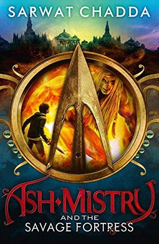 Ash Mistry and the Savage Fortress (The Ash Mistry Chronicles, Band 1)